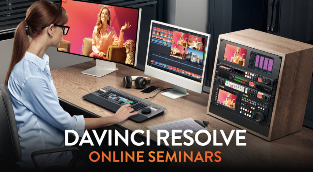 Blackmagic Design free online seminars for DaVinci Resolve 21