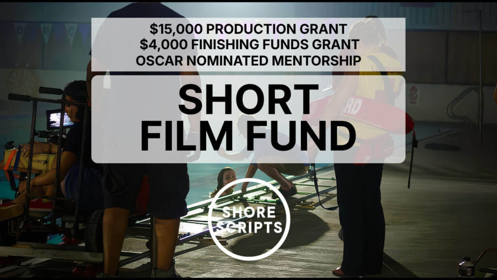 Shore Scripts Offers $15,000 Short Film Grant and $4,000 Finishing Fund for Filmmakers Worldwide